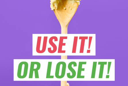 Use It or Lose It text with image of a wooden spoon being held aloft